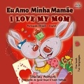  Shelley Admont et  KidKiddos Books - Eu Amo  Minha Mamãe I Love My Mom - Portuguese English Bilingual Collection.