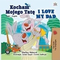  Shelley Admont et  KidKiddos Books - Kocham Mojego Tatę I Love My Dad - Polish English Bilingual Collection.