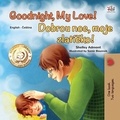  Shelley Admont et  KidKiddos Books - Goodnight, My Love! Dobrou noc, moje zlatíčko! - English Czech Bilingual Collection.