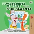  Shelley Admont et  KidKiddos Books - I Love to Brush My Teeth Volim prati zube - English Croatian Bilingual Collection.