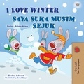  Shelley Admont et  KidKiddos Books - I Love Winter Saya Suka Musim Sejuk - English Malay Bilingual Collection.