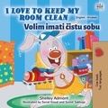  Shelley Admont et  KidKiddos Books - I Love to Keep My Room Clean Volim imati čistu sobu - English Croatian Bilingual Collection.