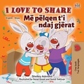  Shelley Admont et  KidKiddos Books - I Love to Share Më pëlqen t’i ndaj gjwrat - English Albanian Bilingual Collection.