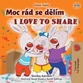  Shelley Admont et  KidKiddos Books - Moc rád sdílím I Love to Share - Czech English Bilingual Collection.