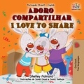  Shelley Admont et  KidKiddos Books - Adoro compartilhar I Love to Share - Portuguese English Bilingual Collection.