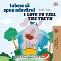  Shelley Admont et  KidKiddos Books - Iubesc să spun adevărul I Love to Tell the Truth - Romanian English Bedtime Collection.