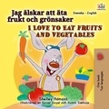  Shelley Admont et  KidKiddos Books - Jag älskar att äta frukt och grönsaker I Love to Eat Fruits and Vegetables - Swedish English Bilingual Collection.