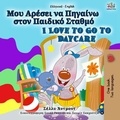  Shelley Admont et  KidKiddos Books - Μου Αρέσει να Πηγαίνω στον Παιδικό Σταθμό I Love to Go to Daycare - German English Bilingual Collection.