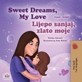  Shelley Admont et  KidKiddos Books - Sweet Dreams, My Love Lijepo sanjaj, zlato moje - English Croatian Bilingual Collection.