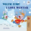  Shelley Admont et  KidKiddos Books - Volim zimu I Love Winter - Croatian English Bilingual Collection.
