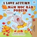  Shelley Admont et  KidKiddos Books - I Love Autumn Mám moc rád podzim - English Czech Bilingual Collection.