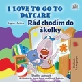  Shelley Admont et  KidKiddos Books - I Love to Go to Daycare Rád chodím do školky - English Czech Bilingual Collection.