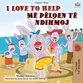  Shelley Admont et  KidKiddos Books - I Love to Help Më pëlqen të ndihmoj - English Albanian Bilingual Collection.