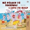  Shelley Admont et  KidKiddos Books - Më pëlqen të ndihmoj I Love to Help - Albanian English Bilingual Collection.