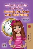 Shelley Admont et  KidKiddos Books - Amanda and the Lost Time Amanda dan Masa yang Telah Hilang - English Malay Bilingual Collection.