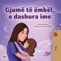  Shelley Admont et  KidKiddos Books - Gjumë të ëmbël, e dashura ime - Albanian Bedtime Collection.