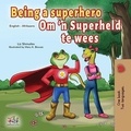  Liz Shmuilov et  KidKiddos Books - Being a Superhero Om ‘n Superheld te wees - English Afrikaans Bilingual Collection.