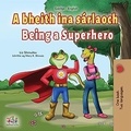  Liz Shmuilov et  KidKiddos Books - A bheith ina sárlaoch Being a Superhero - Irish English Bilingual Collection.