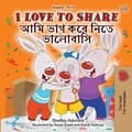  Shelley Admont et  KidKiddos Books - I Love to Share  আমি ভাগ করে নিতে ভালোবাসি - English Bengali Bilingual Collection.