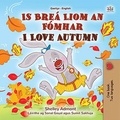  Shelley Admont et  KidKiddos Books - Is Breá Liom an Fómhar I Love Autumn - Irish English Bilingual Collection.