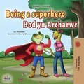  Liz Shmuilov et  KidKiddos Books - Being a Superhero  Bod yn Archarwr - English Welsh Bilingual Collection.