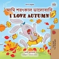  Shelley Admont et  KidKiddos Books - আমি শরৎকাল ভালোবাসি I Love Autumn - Bengali English Bilingual Collection.