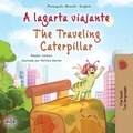  Rayne Coshav et  KidKiddos Books - A lagarta viajante The Traveling Caterpillar - Portuguese English Bilingual Collection.