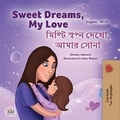  Shelley Admont et  KidKiddos Books - Sweet Dreams, My Love মিষ্টি স্বপ্ন দেখো, আমার সোনা - English Bengali Bilingual Collection.