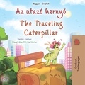  Rayne Coshav et  KidKiddos Books - Az utazó hernyó The Traveling Caterpillar - Hungarian English Bilingual Collection.