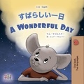  Sam Sagolski et  KidKiddos Books - すばらしい一日 A Wonderful Day - Japanese English Bilingual Collection.