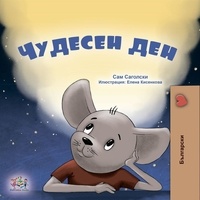  Sam Sagolski et  KidKiddos Books - Чудесен ден - Bulgarian Bedtime Collection.