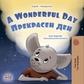  Sam Sagolski et  KidKiddos Books - A Wonderful Day Прекрасен ден - English Macedonian Bilingual Collection.