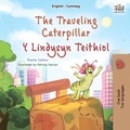  Rayne Coshav et  KidKiddos Books - The Traveling Caterpillar Y Lindysyn Teithiol - English Welsh Bilingual Collection.