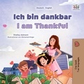  Shelley Admont et  KidKiddos Books - Ich bin dankbar I am Thankful - German English Bilingual Collection.