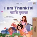  Shelley Admont et  KidKiddos Books - I am Thankful আমি কৃতজ্ঞ - English Bengali Bilingual Collection.