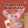  Shelley Admont et  KidKiddos Books - Nampenda Mama yangu - Swahili Bedtime Collection.