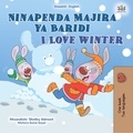  Shelley Admont et  KidKiddos Books - Ninapenda Majira ya Baridi I Love Winter - Swahili English Bilingual Collection.