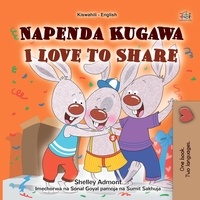  Shelley Admont et  KidKiddos Books - Napenda Kugawa I Love to Share - Swahili English Bilingual Collection.