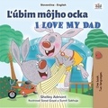  Shelley Admont et  KidKiddos Books - Ľubim môjho ocka I Love My Dad - Slovak English Bilingual Collection.