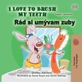  Shelley Admont et  KidKiddos Books - I Love to Brush My Teeth Rád si umývam zuby - English Slovak Bilingual Collection.