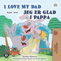  Shelley Admont et  KidKiddos Books - I Love My Dad Jeg er glad i Pappa - English Norwegian Bilingual Collection.