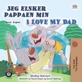  Shelley Admont et  KidKiddos Books - Jeg er glad i Pappa I Love My Dad - Norwegian English Bilingual Collection.