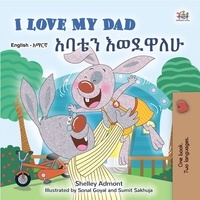  Shelley Admont et  KidKiddos Books - I Love My Dad አባቴን እወደዋለሁ - English Amharic Bilingual Collection.