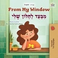  Rayne Coshav et  KidKiddos Books - From My Window מִבַּעַד לַחַלּוֹן שֶׁלִּי - English Hebrew Bilingual Collection.