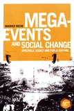 Maurice Roche - Mega-events and social change - Spectacle, legacy and public culture.