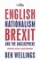 Ben Wellings - English Nationalism, Brexit and the Anglosphere - Wider Still and Wider.