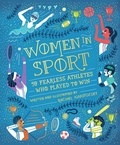 Rachel Ignotofsky - Women in Sport - Fifty Fearless Athletes Who Played to Win.