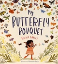 Nicola Davies - My Butterfly Bouquet.