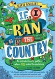 Rich Knight et Allan Sanders - If I Ran the Country - An introduction to politics where YOU make the decisions.