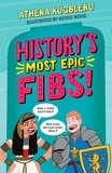 Athena Kugblenu - History's Most Epic Fibs - Discover the truth behind the world’s biggest historical whoppers.